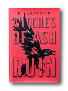 Witches Of Ash & Ruin Book by E. Latimer